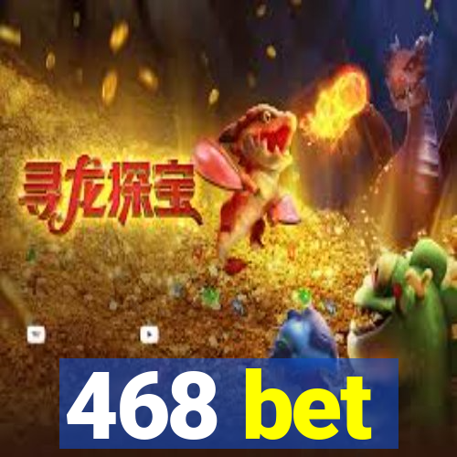 468 bet